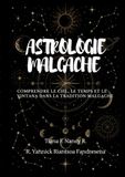Astrologie Malgache: Comprendre le ciel, le temps et le vintana dans la tradition malgache