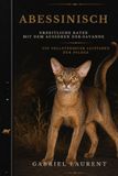 Abessinisch: Urzeitliche Katze mit dem Aussehen der Savanne Ein vollständiger Leitfaden zur Pflege