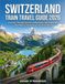 Switzerland Switzerland Train Travel Guide 2026
