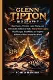 GLENN TIPTON BIOGRAPHY: How Passion, Precision Guitar Playing, and Unbreakable Dedication Built a Heavy Metal Legacy That Changed Rock Music and Inspired Millions of Fans Around the World