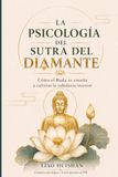 La psicología del Sutra del Diamante: Cómo el Buda te enseña a entrenar tu sabiduría interior