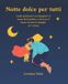 Notte Independently Published Notte dolce per tutti Paperback