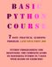 Basic Python course, Python Programming for Beginners: land your first job, hands-on exercises, Complete Guide to Mastering Python in 7 Days