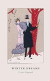 Winter Dreams: A Short Story by F. Scott Fitzgerald (Collectors Classics Edition)