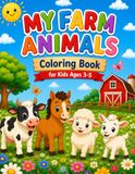 My Farm Animals Coloring Book for Kids Ages 3-5