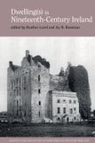Dwelling(s) Society for the Study of Nineteenth Century Ireland Dwelling(s) in Nineteenth-Century Ireland Paperback