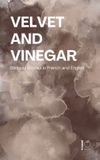 Velvet and Vinegar: Bilingual Stories in French and English