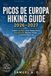 Picos de Europa Hiking Guide 2026–2027: Explore Spain’s Mountain Trails with Detailed Trail Maps, Scenic Walking Routes, Ruta del Cares & Essential Travel Tips