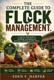 THE Independently Published THE COMPLETE GUIDE TO FLOCK MANAGEMENT Paperback
