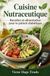 Cuisine Nutraceutique - Recettes et alimentation pour le patient diabétique: recettes à faible indice glycémique pour contrôler la glycémie et améliorer la santé métabolique