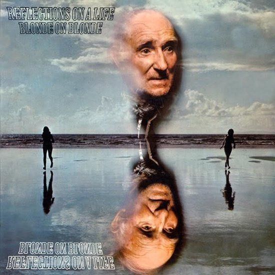 Reflections Blonde On Blonde Reflections On a Life