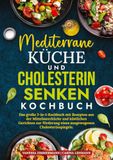 Mediterrane KochKreationX Mediterrane Küche und Cholesterin Senken Kochbuch