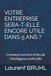 VOTRE ENTREPRISE SERA-T-ELLE ENCORE UTILE DANS 5 ANS ?: Comment survivre à l'ère de l'intelligence artificielle