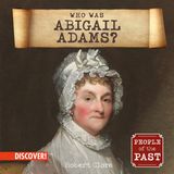 Who Enslow Publishing People of the Past- Who Was Abigail Adams? Hardcover