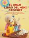 EL GRAN LIBRO DEL MINI CROCHET