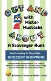 Out Madcap Mishaps of Mister Mustache Out and About with Mister Mustache