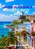 GUIDA DI VIAGGIO A PORTO RICO 2026