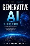 Generative Independently Published Generative AI: The Future of Work: How Artificial Intelligence is Transforming Jobs, Skills, and Industries