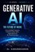 Generative Independently Published Generative AI: The Future of Work: How Artificial Intelligence is Transforming Jobs, Skills, and Industries