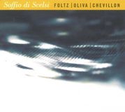 PIAS Nederland Jean-Marc Foltz, Stephan Oliva, Bruno Chevillon - Soffio Di Scelsi (CD)
