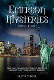 Emerson Mysteries: Book Eight: New cases from Missing Persons Detective, Richard "don't call me Dick" Emerson.