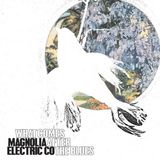 Konkurrent Magnolia Electric Co. - What Comes After The Blues (CD)