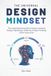 The Universal Design Mindset: A Comprehensive Guide to Human-Centered Design, Psychology, Creativity, Product Thinking & the Future of AI