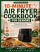 10-MINUTE AIR FRYER COOKBOOK FOR SENIORS