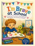 I'm Brave at School: A Coloring Story About Little Challenges, Big Feelings, and Growing Confidence