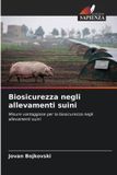 Biosicurezza OmniScriptum SRL Biosicurezza negli allevamenti suini