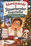 Adventskalender für Steuerberater-Klugscheißer: 24 Türchen mit Fakten, Rätseln und Mitmachseiten