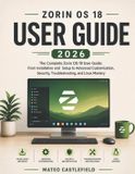 Zorin OS 18 User Guide 2026