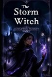 The Candlewick Academy The Storm Witch: Candlewick Academy Book 1
