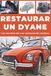 RESTAURAR UN DYANE: Guía de restauración exitosa