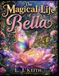 The Magical Life of Bella the Butterfly - Full color illustration