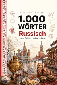 1.000 Wörter Russisch: zum Reisen und Arbeiten