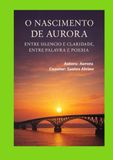 O Nascimento de Aurora: Entre Silêncio e Claridade, Entre Palavra e Poesia
