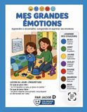 MES GRANDES ÉMOTIONS: Apprendre à reconnaître, comprendre et exprimer ses émotions