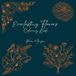 Everlasting Flowers Flower Designs for Relaxation, Creativity & Mindful Coloring
