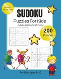 Sudoku Puzzles For Kids: Kid-Friendly for Ages 6-10, Screen Free Entertainment, Easy Levels With Increasing Difficulty, 4x4 6x6. 9x9 Grids, Beginner Learning