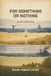 For Something or Nothing: A Life of Striving