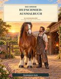Das große Hufschmied-Ausmalbuch: 50 Ausmalbilder für Erwachsene und ältere Kinder