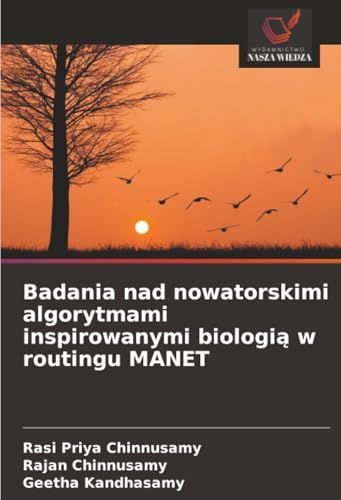 Badania DE Badania nad nowatorskimi algorytmami inspirowanymi biologią w routingu MANET
