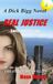 REAL JUSTICE: Swift and Precise: A Dick Bigg Novel