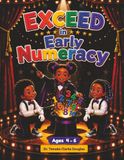 EXCEED Early Numeracy: Number Recognition, Counting, Writing, Patterns, Days, Months & Early Math Activities for Ages 4-6