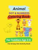 Connect the numbers and color A fun Animal Dot to Dot Coloring Book for Kids, Learn number while coloring cute animals.
