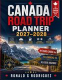CANADA ROAD TRIP PLANNER 2027–2028