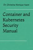 Container and Kubernetes Security Manual