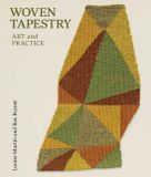 Woven The Crowood Press Ltd Woven Tapestry: Art and Practice
