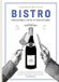 Bistro: French Food And Wine For Every Occasion